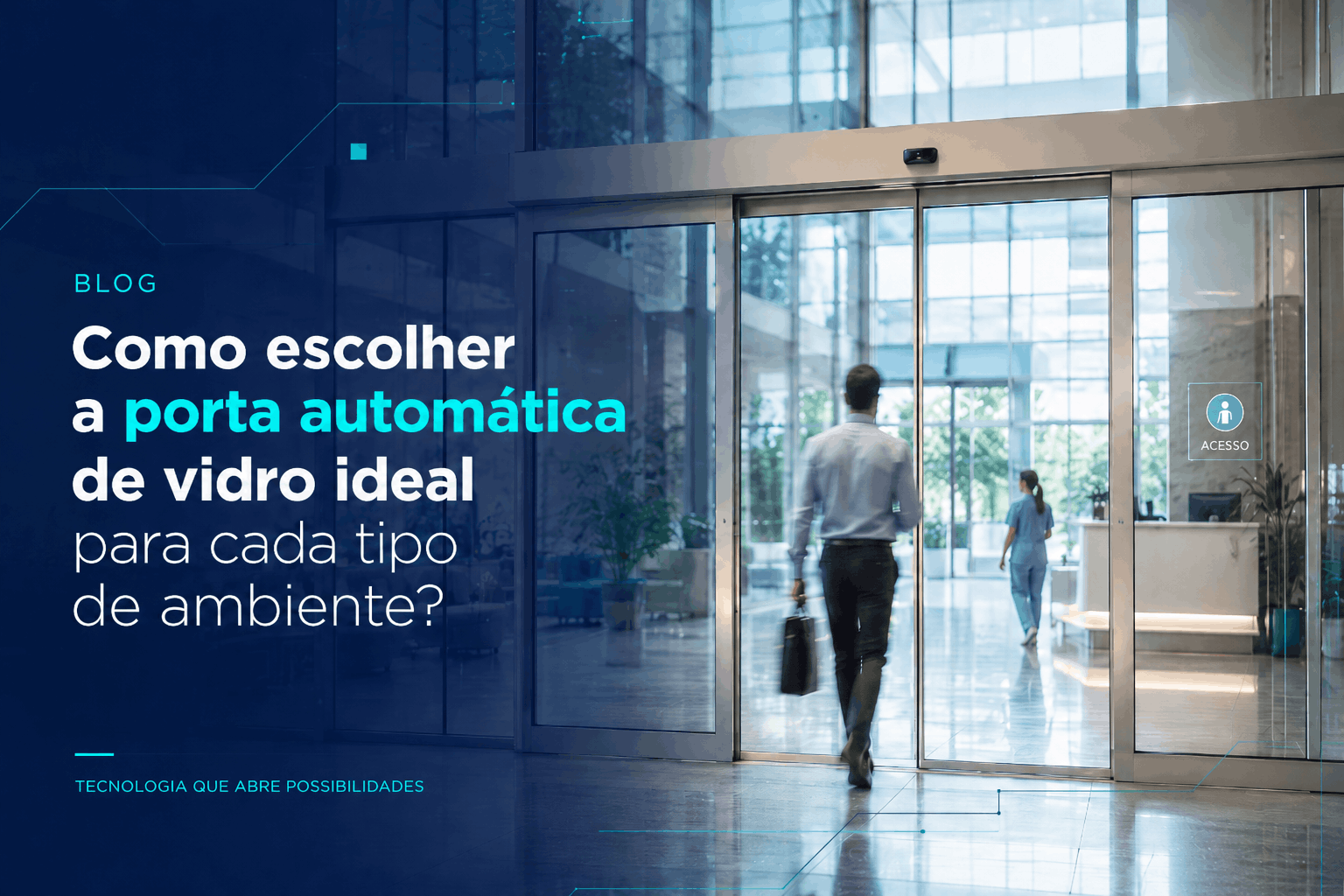 Como escolher a porta automática de vidro ideal para cada tipo de ambiente open door